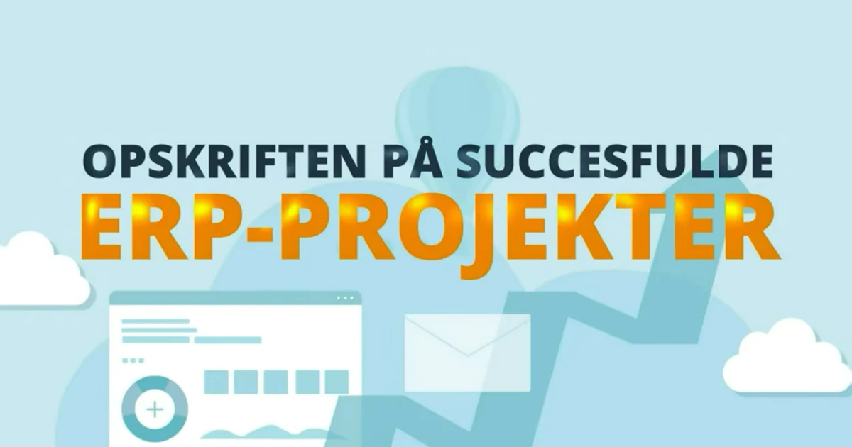 Opskriften på succesfulde ERP-projekter