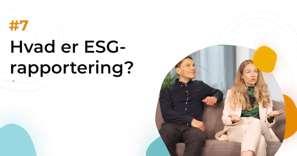 Hvad er ESG-rapportering – og hvad skal du gøre?