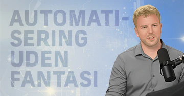 Automatisering uden fantasi