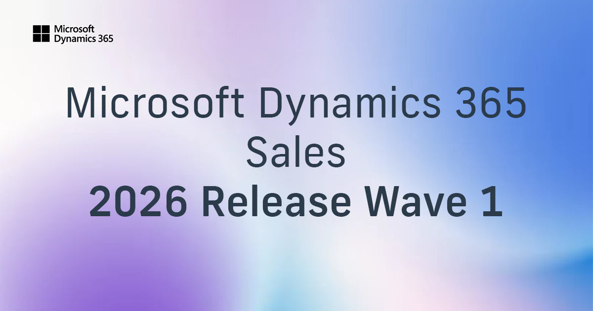 Nyhederne i CRM: Dynamics 365 Sales 2026 wave 1